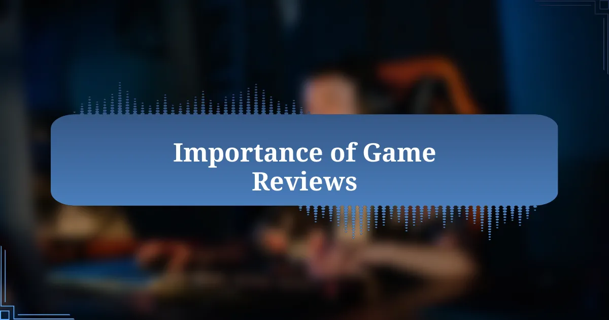 Importance of Game Reviews