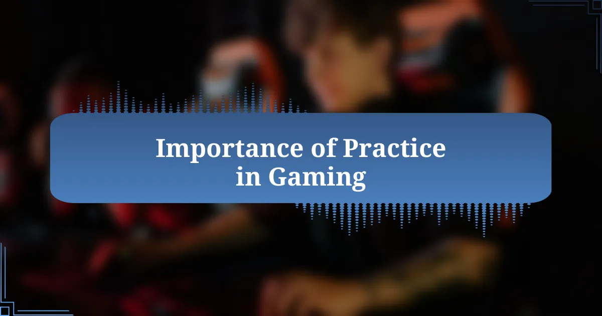 Importance of Practice in Gaming