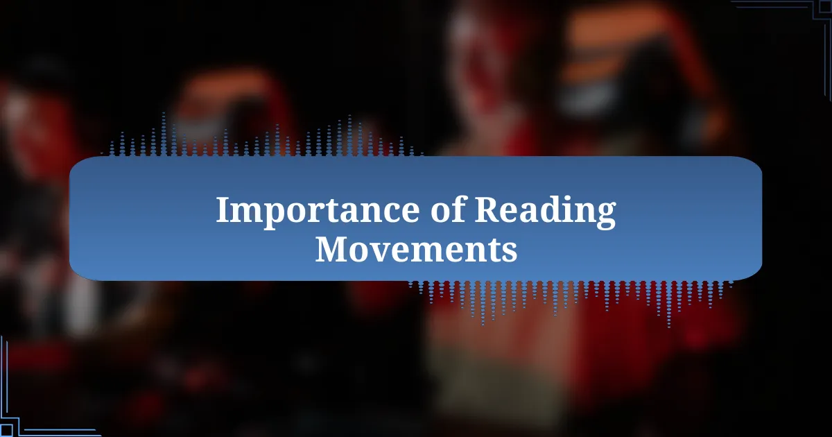Importance of Reading Movements