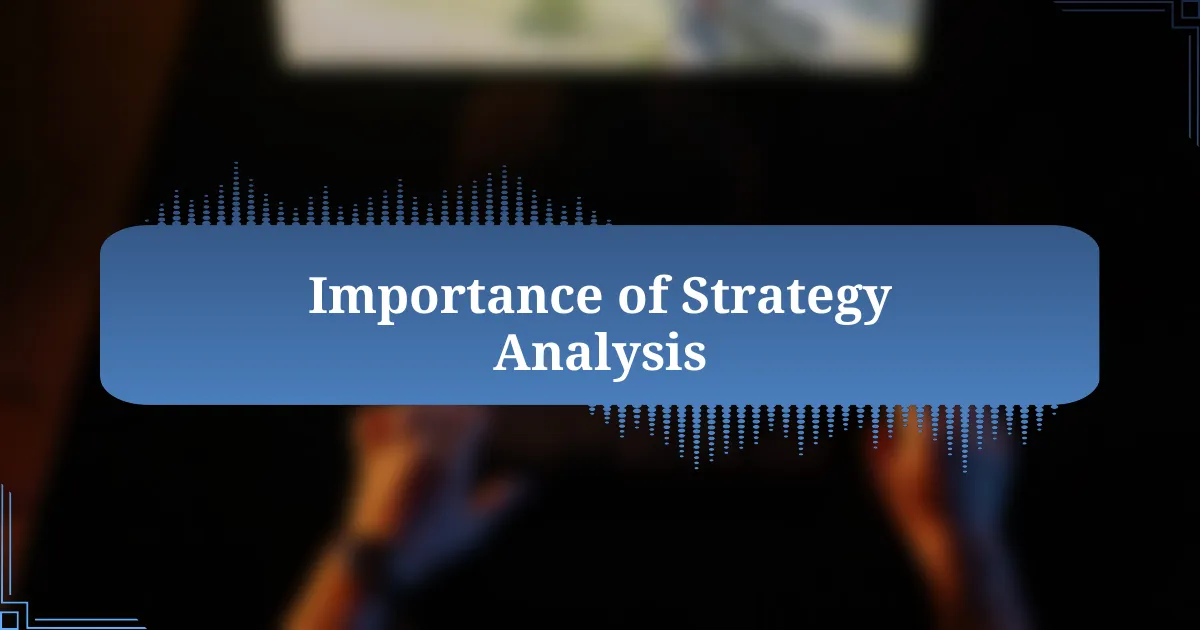 Importance of Strategy Analysis