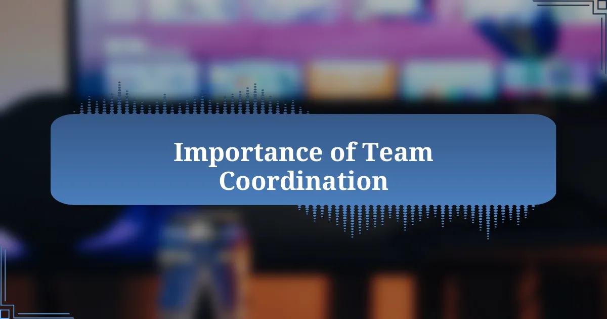 Importance of Team Coordination