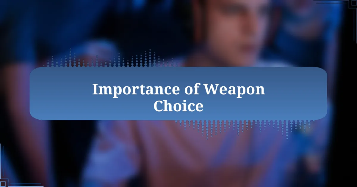 Importance of Weapon Choice