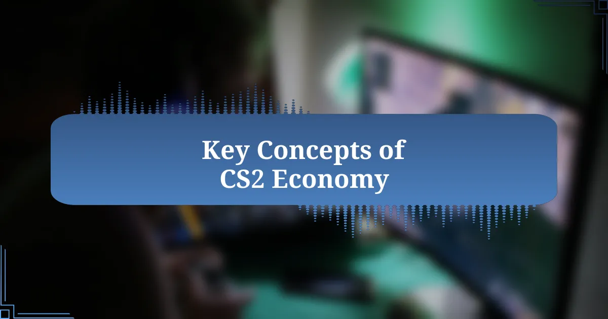 Key Concepts of CS2 Economy