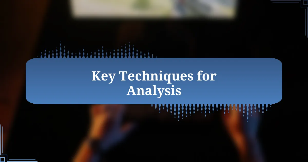 Key Techniques for Analysis