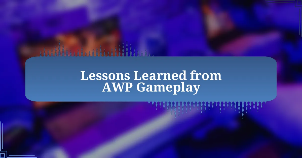 Lessons Learned from AWP Gameplay