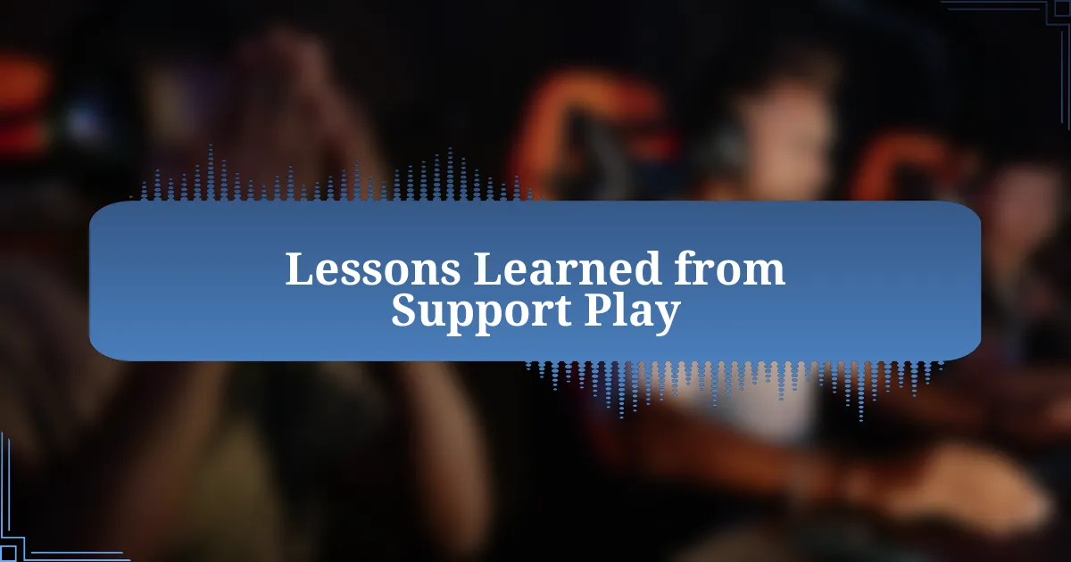 Lessons Learned from Support Play