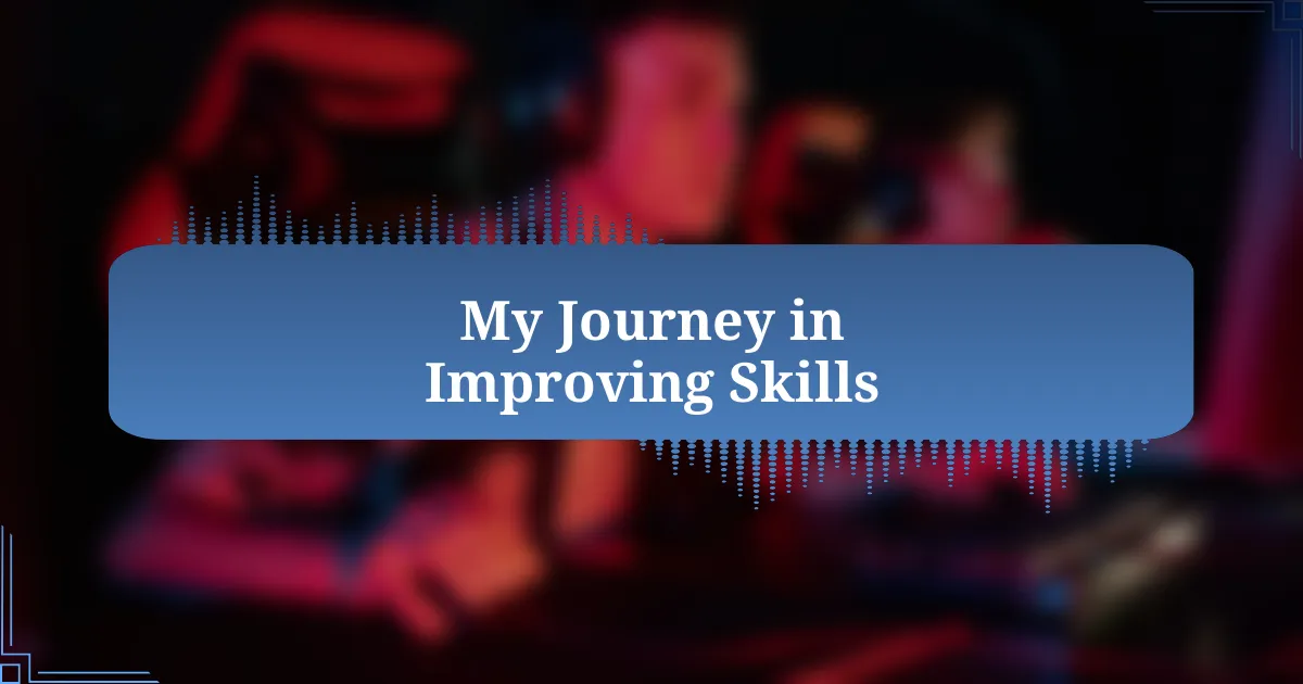 My Journey in Improving Skills