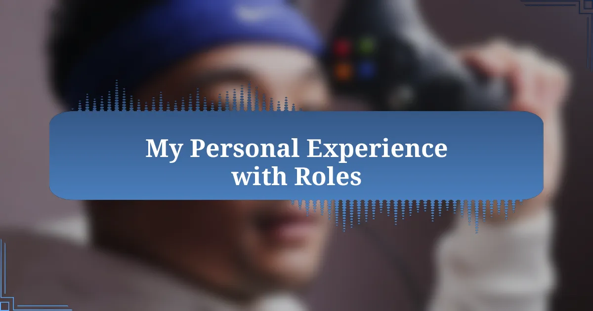 My Personal Experience with Roles