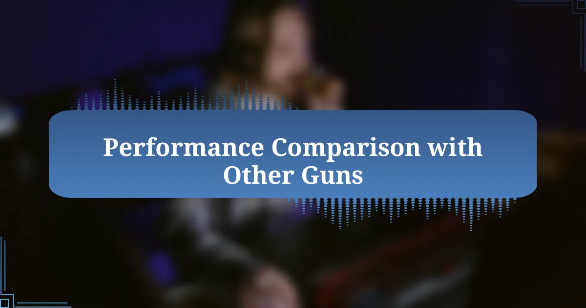 Performance Comparison with Other Guns