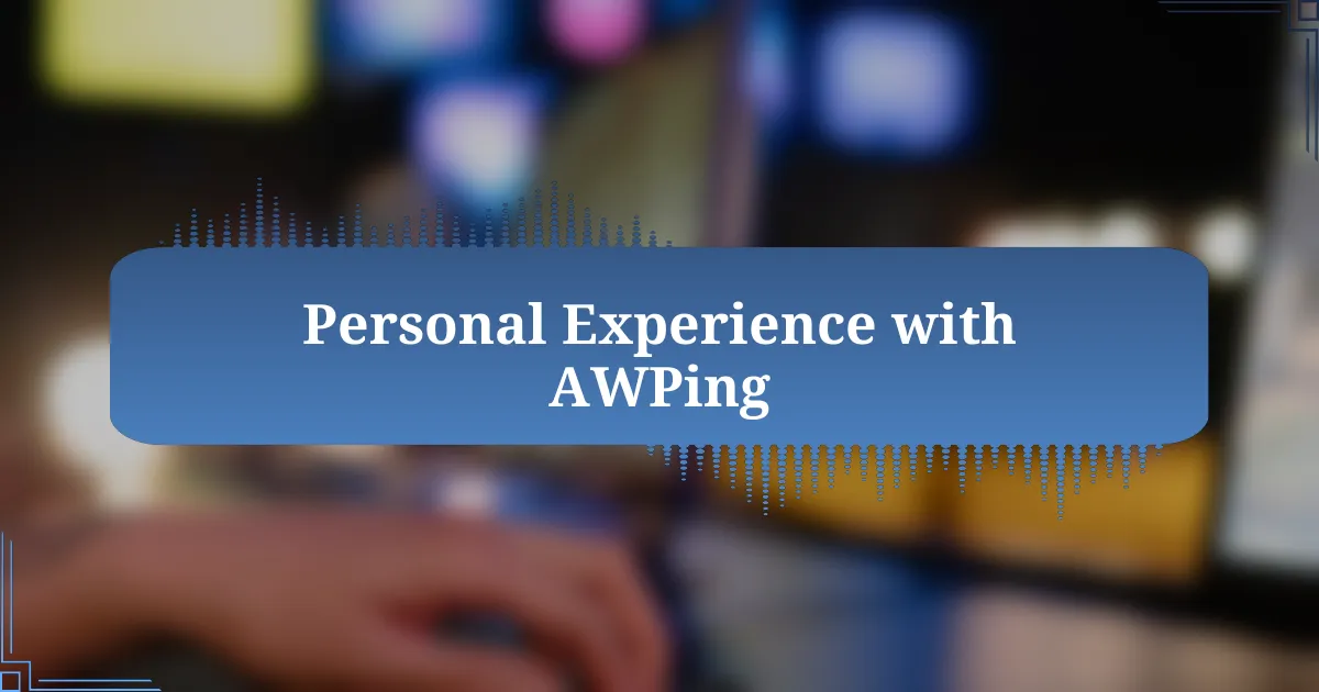 Personal Experience with AWPing