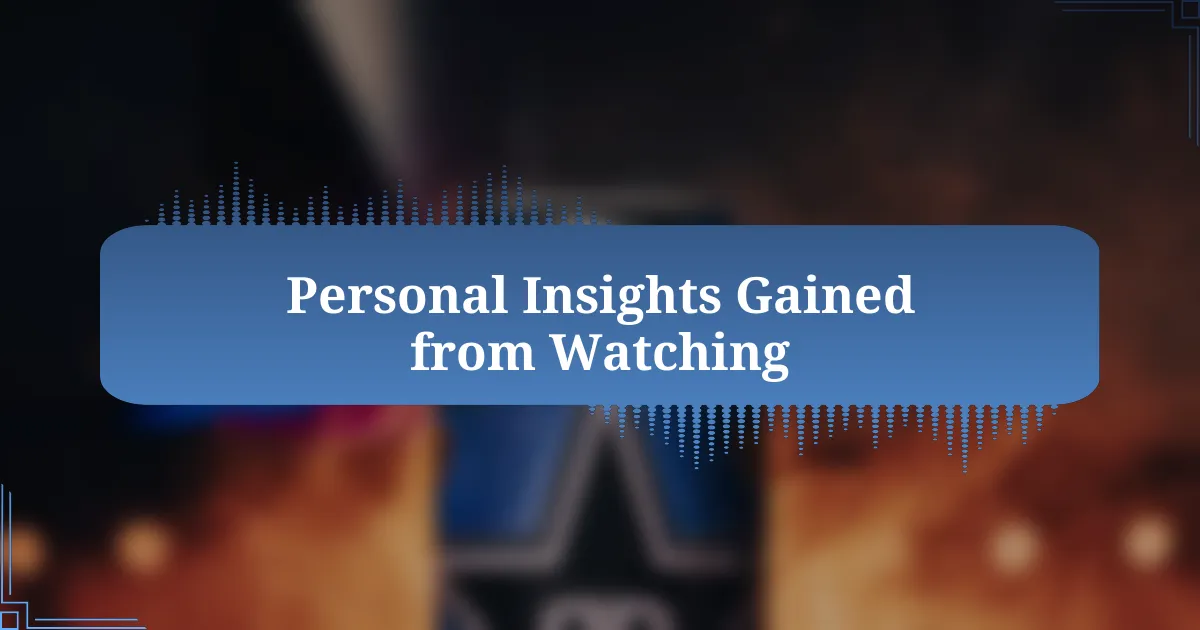 Personal Insights Gained from Watching