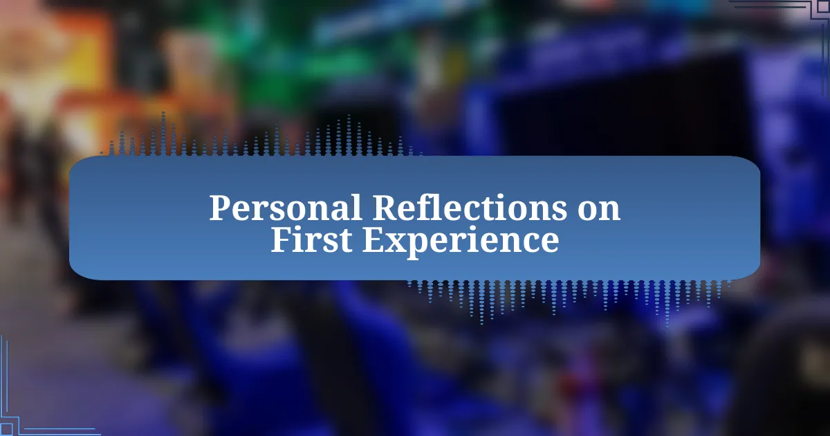 Personal Reflections on First Experience