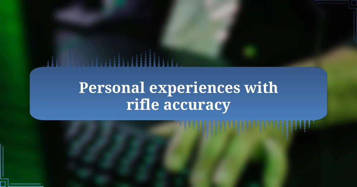Personal experiences with rifle accuracy