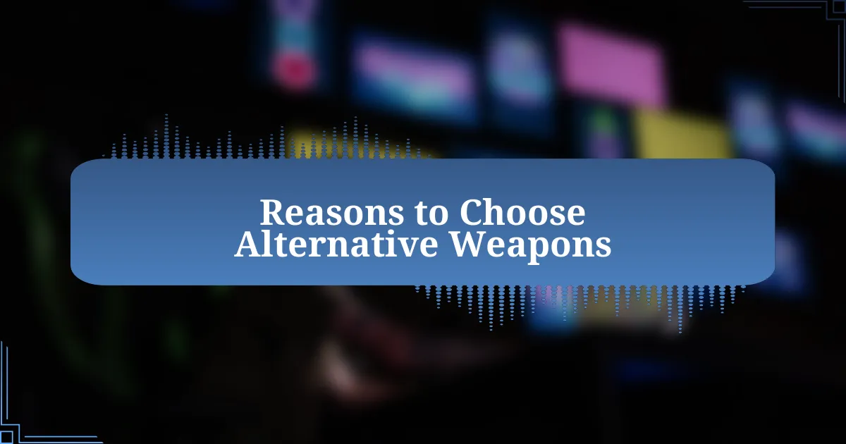 Reasons to Choose Alternative Weapons