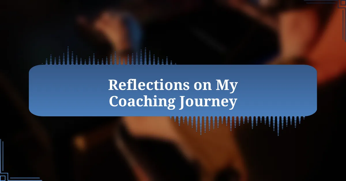 Reflections on My Coaching Journey