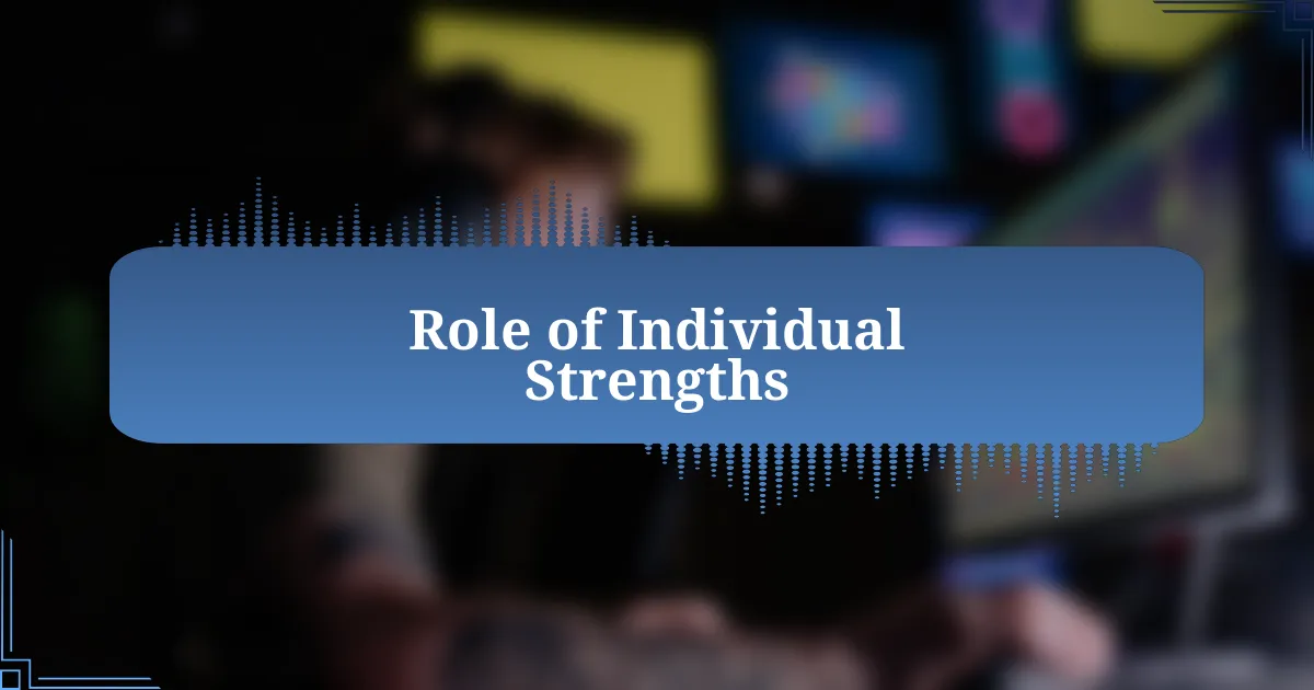 Role of Individual Strengths
