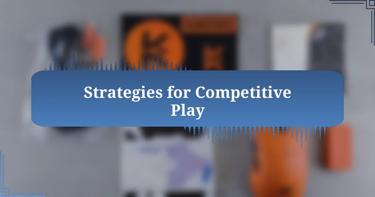 Strategies for Competitive Play