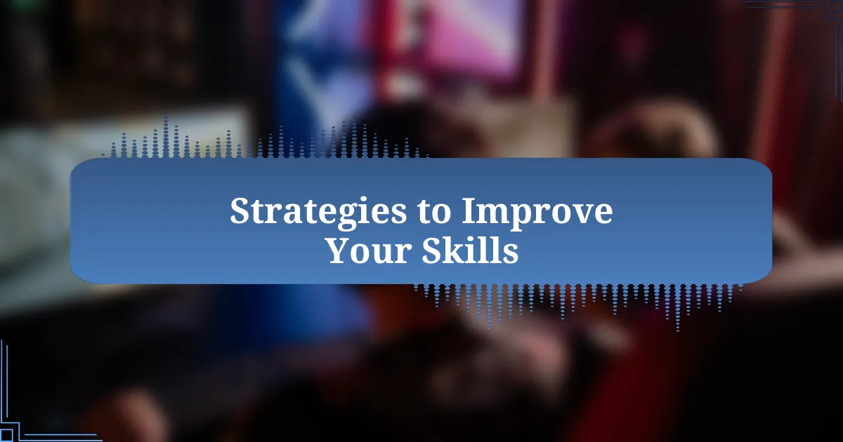 Strategies to Improve Your Skills