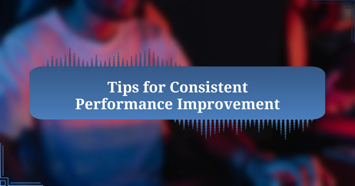 Tips for Consistent Performance Improvement