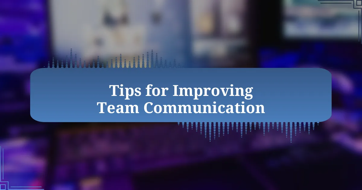 Tips for Improving Team Communication