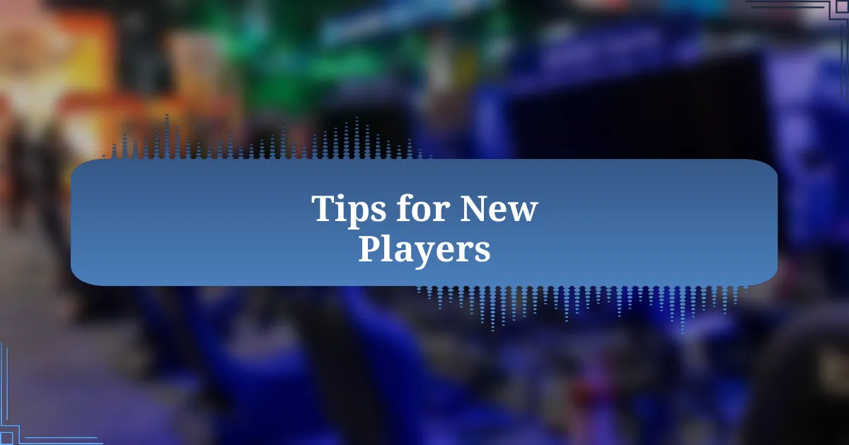 Tips for New Players