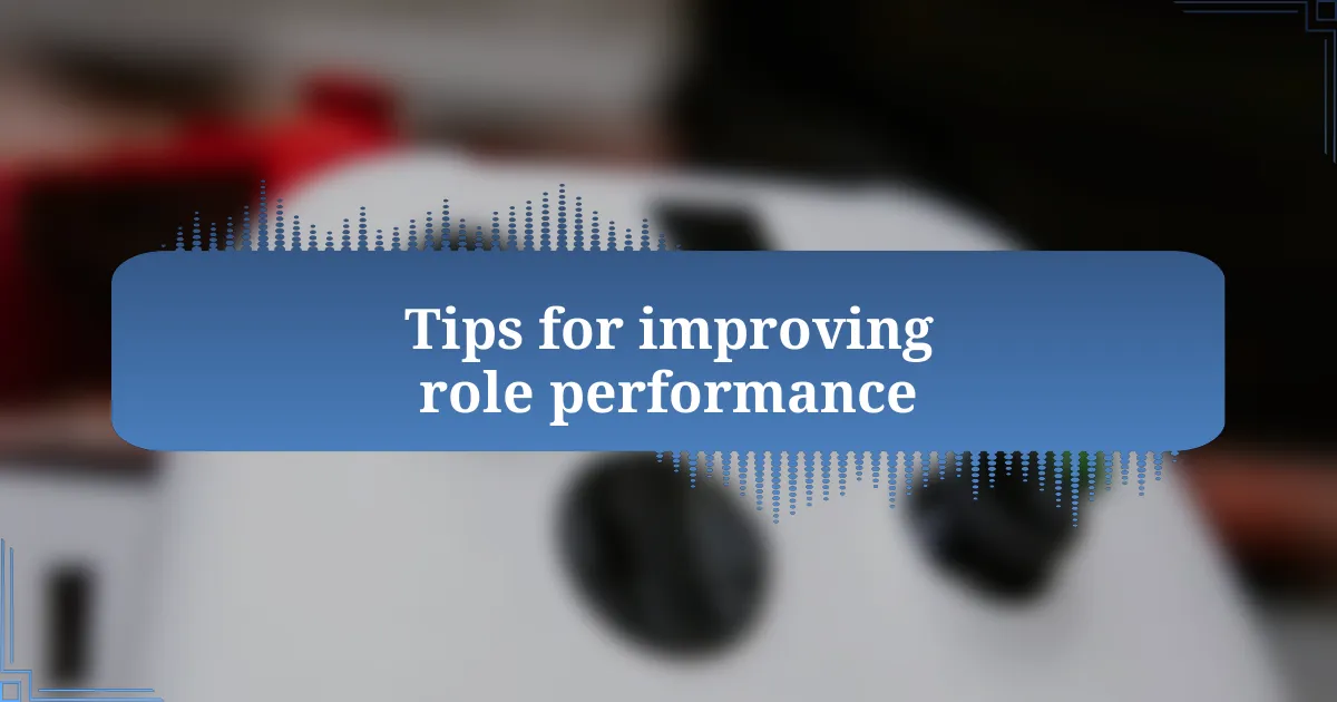 Tips for improving role performance