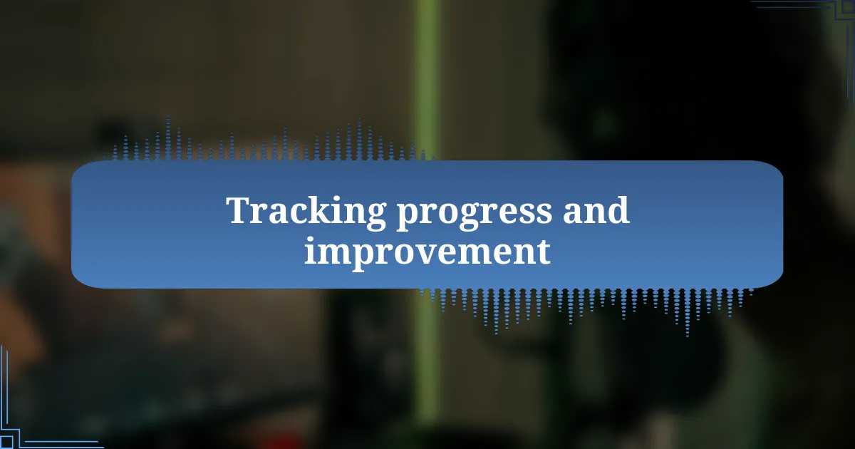 Tracking progress and improvement