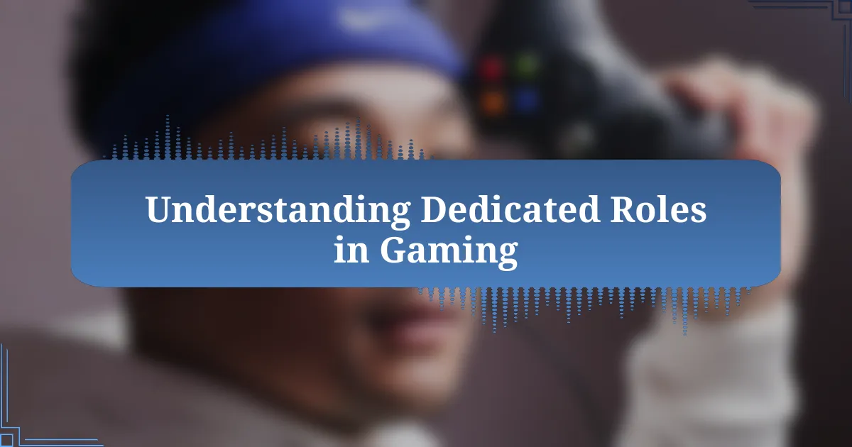 Understanding Dedicated Roles in Gaming