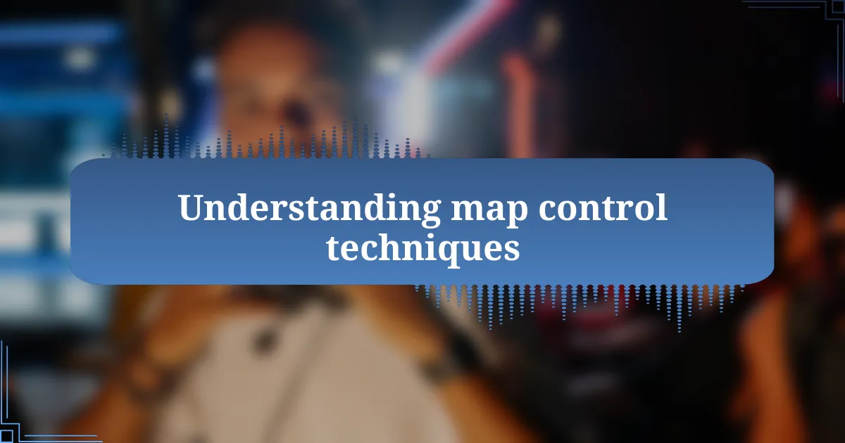 Understanding map control techniques