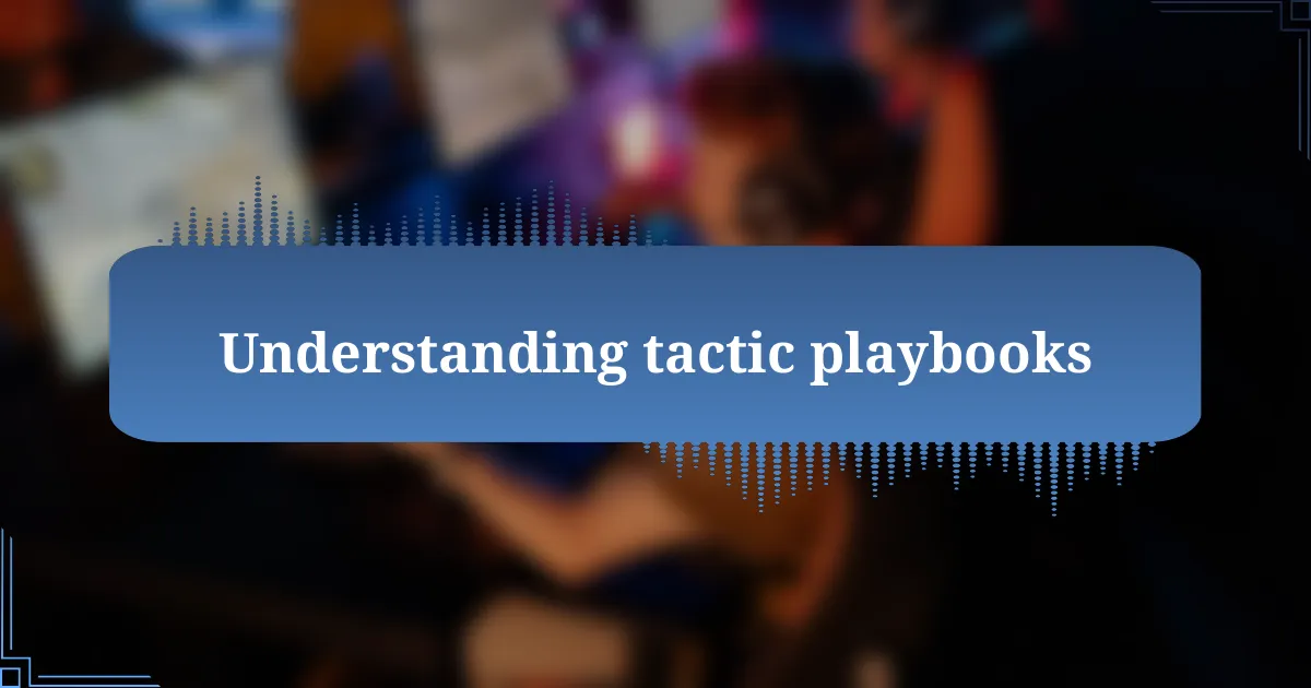 Understanding tactic playbooks