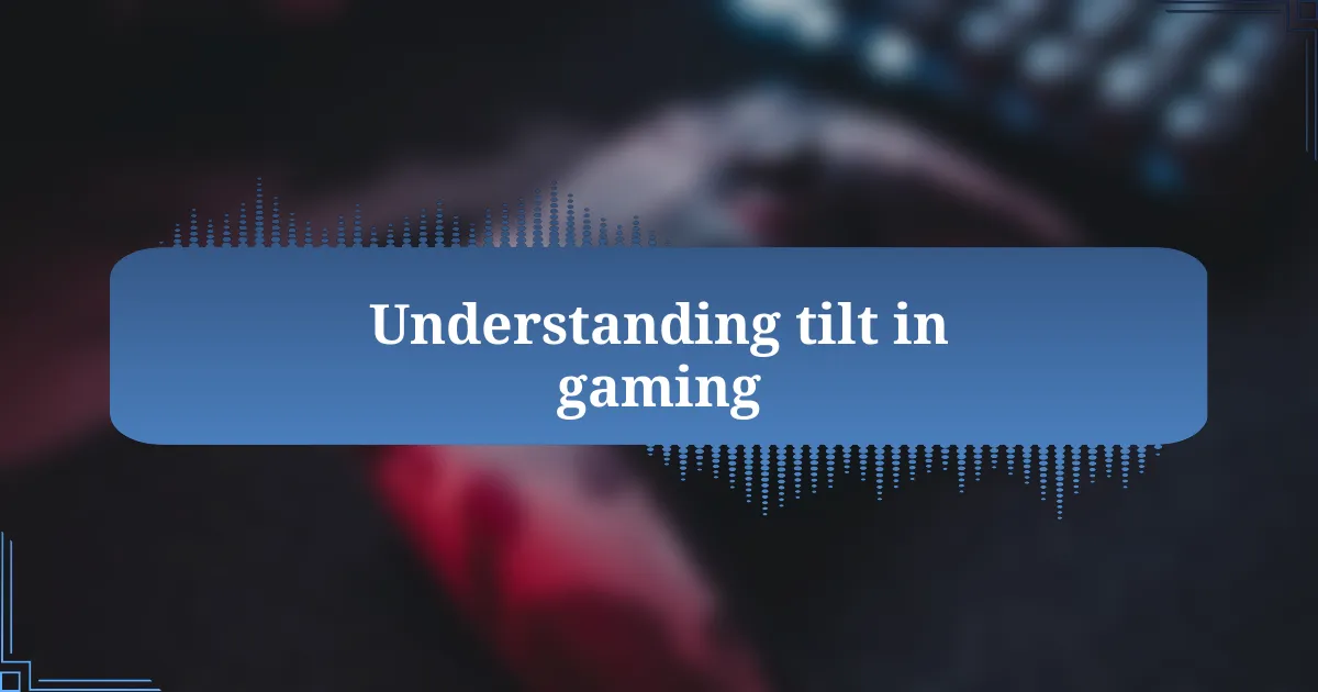 Understanding tilt in gaming